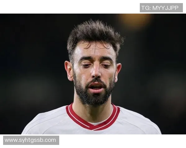 布鲁诺费尔南德斯：足球场上的灵魂与战术大师之路